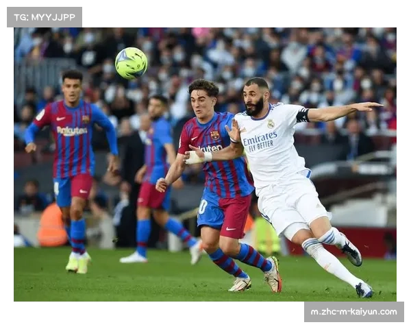 皇马与巴萨再迎巅峰对决 球员状态或成比赛胜负关键 皇马与巴萨再迎巅峰对决 球员状态或成比赛胜负关键